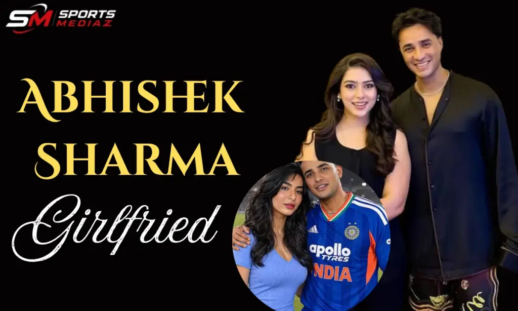 Abhishek Sharma Girlfriend