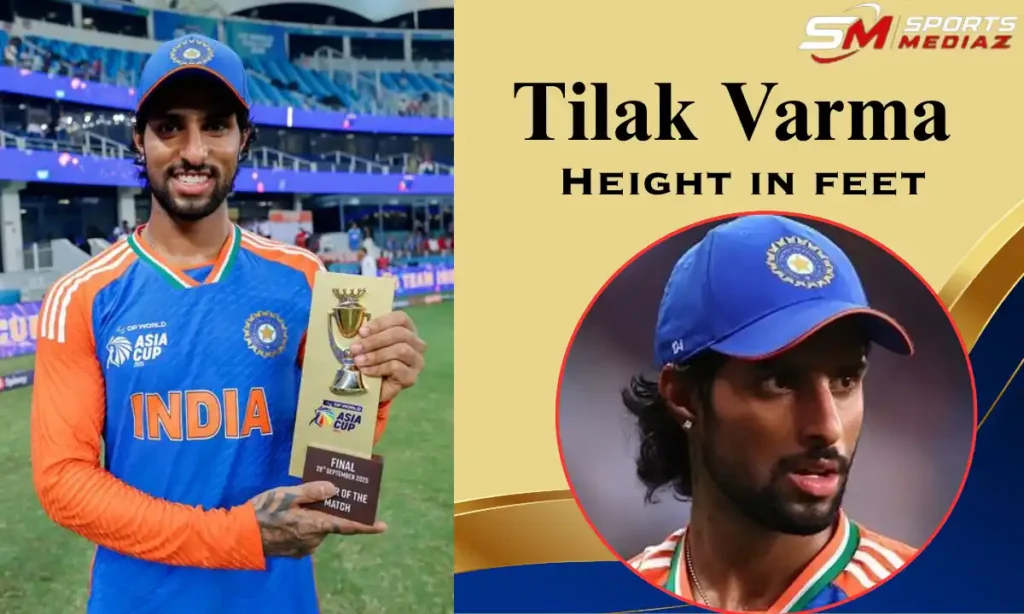 Tilak Varma Height in Feet